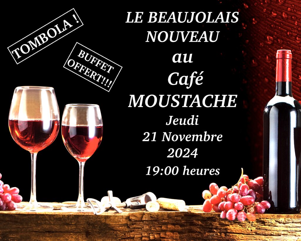 LE BEAUJOLAIS NOUVEAU au Café MOUSTACHE